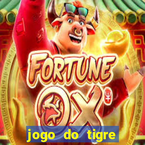 jogo do tigre ganha dinheiro mesmo